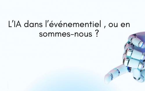 IA dans l’événementiel ou en sommes nous ?